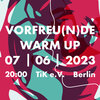 Meldung: VORFREU(N)DE - WARM UP in Berlin