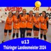 Vorschaubild der Meldung: u13 = Thüringer Landesmeister 2024