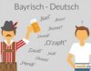 Meldung: Besonderer Schutzstatus der bairischen Sprache - altbairisch, fränkisch, schwäbisch
