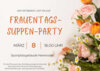 Veranstaltung: Frauentags - Suppen - Party