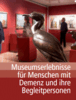 Veranstaltung: Museumserlebnis für Menschen mit Demenz und ihre Begleitperson Mi 27. 11. 2024