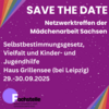 Veranstaltung: Netzwerktreffen der Mädchenarbeit Sachsen 29.  -  30. Sep 2025