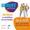 Veranstaltung: Berufe Aktuell - Die Messe zu Ausbildung, Job und Studium Sa 26. 04. 2025
