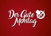 Veranstaltung: Der Gute Montag Mo 05. 05. 2025