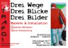 Veranstaltung: Drei Wege. Drei Blicke. Drei Bilder 06. Mai  -  31. Aug 2025