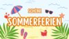 Veranstaltung: Sommerferien 28. Jul  -  05. Sep 2025