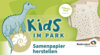 Kids im Park: Kreativ-Werkstatt – Samenpapier herstellen Kids im Park: Kreativ-Werkstatt – Samenpapier herstellen
