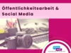 Veranstaltung: &Ouml;ffentlichkeitsarbeit & Social Media Mi 05.​08.​2026