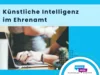 Veranstaltung: K&uuml;nstliche Intelligenz im Ehrenamt Mi 16.​09.​2026