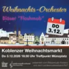 Veranstaltung: Weihnachts-Orchester - Bl&auml;ser "Flashmop" auf dem Koblenzer Weihnachtsmarkt