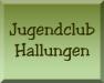 Vorschau:Hallungen - Jugendclub 