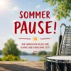 Meldung: Sommer- & Auftrittspause