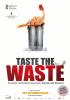 Taste the Waste - Warum schmeißen wir unser Essen auf den Müll?