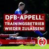 Vorschaubild der Meldung: DFB-Appell: Trainingsbetrieb wieder zulassen