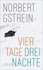 Meldung: Norbert Gstrein: Vier Tage, drei Nächte (Roman, Hanser Verlag, 348 Seiten)