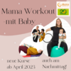 Neue MamaWorkout Kurse ab April!
