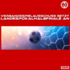 Vorschaubild der Meldung: Verbandsspielausschuss setzt Landespokalhalbfinale an