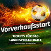 Vorschaubild der Meldung: Landespokal: Informationen zum Ticketverkauf