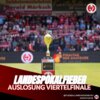Vorschaubild der Meldung: Es wird wieder gelost: Landespokal Viertelfinale